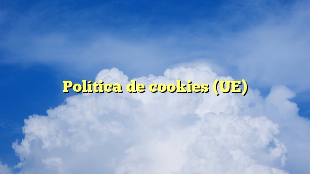 Política de cookies (UE)